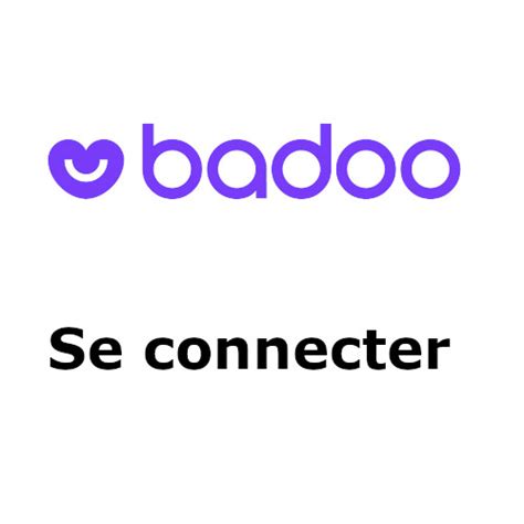 badoo compte|Comment aller sur mon compte Badoo